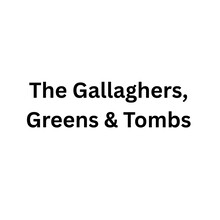 The Gallaghers, Greens & Tombs